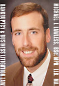 Michael J. Lawless, Business Bankruptcy and litigation lawyer