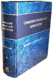 Canadian Patent Act - Annotated by Robert Barrigar, published by Canada Law Book 